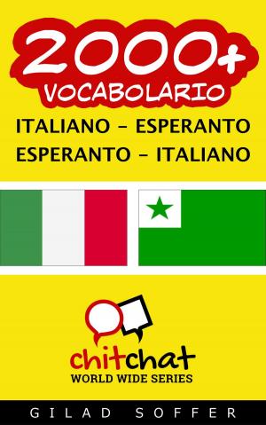 Cover of the book 2000+ vocabolario Italiano - Esperanto by J. Martinez-Scholl