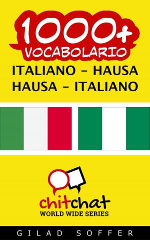 Cover of the book 1000+ vocabolario Italiano - Hausa by Gilad Soffer