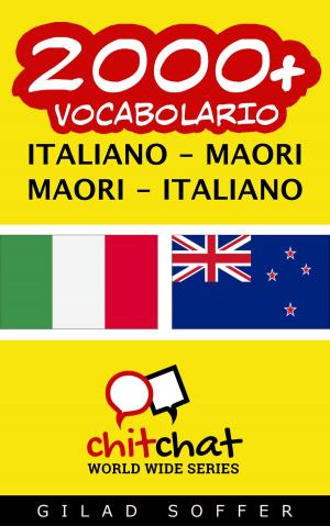 Cover of the book 2000+ vocabolario Italiano - Maori by Gilad Soffer