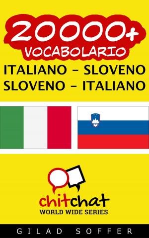 Cover of the book 20000+ vocabolario Italiano - Sloveno by John Shapiro