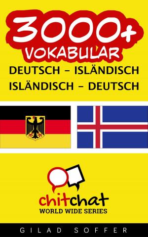 Cover of the book 3000+ Vokabular Deutsch - Isländisch by Gilad Soffer
