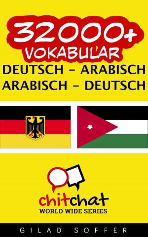 Cover of the book 32000+ Vokabular Deutsch - Arabisch by ギラッド作者