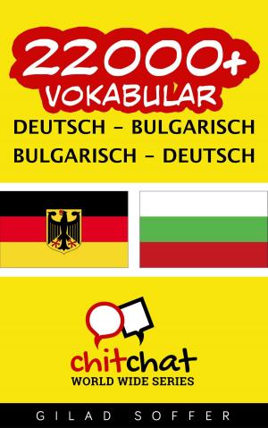 Cover of the book 22000+ Vokabular Deutsch - Bulgarisch by Sabrina Tedeschi