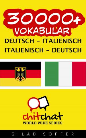 Cover of the book 30000+ Vokabular Deutsch - Italienisch by D.L. Hughes