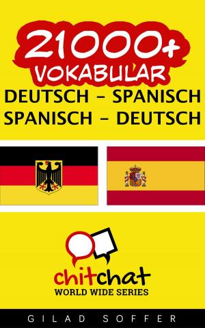 Cover of the book 21000+ Vokabular Deutsch - Spanisch by John Shapiro