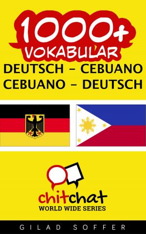Cover of the book 1000+ Vokabular Deutsch - Cebuano by Gilad Soffer