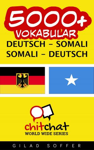 Cover of the book 5000+ Vokabular Deutsch - Somali by John Shapiro