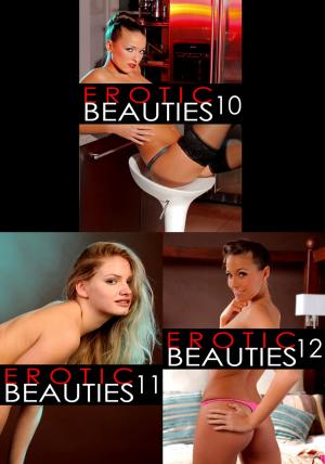 Cover of the book Erotic Beauties Collected Edition 4 - Volumes 10 to 12 by Toni Lazenby
