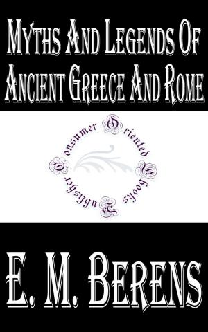Cover of the book Myths and Legends of Ancient Greece and Rome (Illustrated) by Andrew Lang