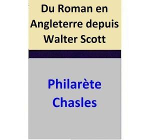 Cover of the book Du Roman en Angleterre depuis Walter Scott by Philarète Chasles