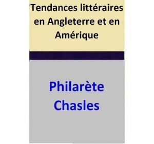 Cover of the book Tendances littéraires en Angleterre et en Amérique by Philarète Chasles
