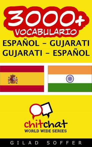 Cover of the book 3000+ vocabulario español - Gujarati by ギラッド作者