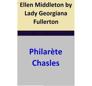 Cover of the book Ellen Middleton by Lady Georgiana Fullerton by Philarète Chasles