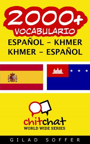 Cover of the book 2000+ vocabulario español - Khmer by Michael D.C. Drout, Bruce D. Gilchrist, Rachel Kapelle