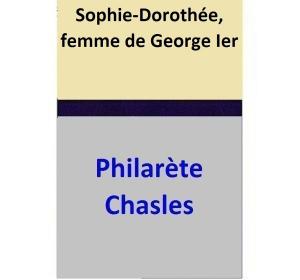 Cover of the book Sophie-Dorothée, femme de George Ier by Vincent Zandri