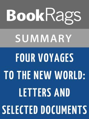 Cover of the book Four Voyages to the New World; Letters and Selected Documents by Christopher Columbus l Summary & Study Guide by BookRags