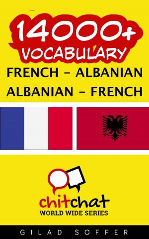 Cover of the book 14000+ Vocabulary French - Albanian by Jenny Funkmeyer