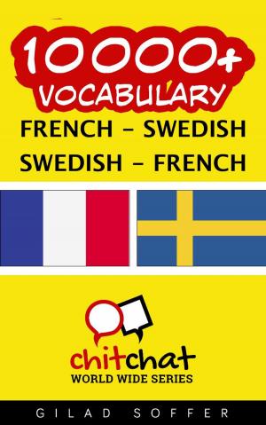Cover of the book 10000+ Vocabulary French - Swedish by गिलाड लेखक
