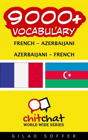 Cover of the book 9000+ Vocabulary French - Azerbaijani by 行遍天下記者群