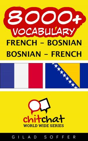 bigCover of the book 8000+ Vocabulary French - Bosnian by 