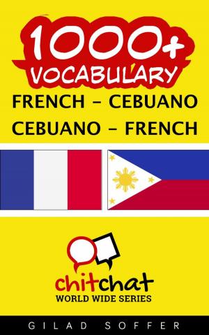 Cover of the book 1000+ Vocabulary French - Cebuano by ギラッド作者