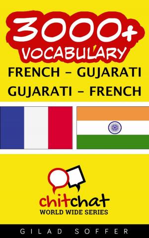 Cover of the book 3000+ Vocabulary French - Gujarati by Robin Ha