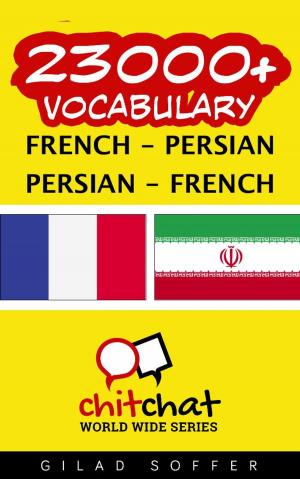 Cover of the book 23000+ Vocabulary French - Persian by ギラッド作者