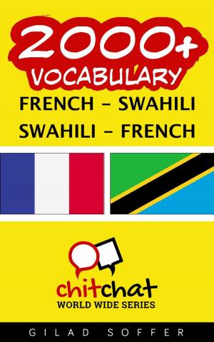 Cover of the book 2000+ Vocabulary French - Swahili by J. Martinez-Scholl