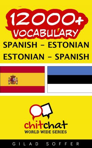 Cover of the book 12000+ Vocabulary Spanish - Estonian by Lukas Schneider