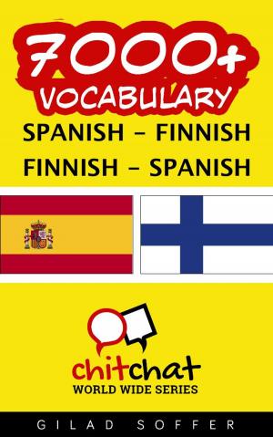 Cover of the book 7000+ Vocabulary Spanish - Finnish by Gilad Soffer