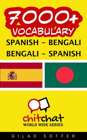 Cover of the book 7000+ Vocabulary Spanish - Bengali by Paul Walsh