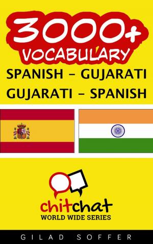Cover of the book 3000+ Vocabulary Spanish - Gujarati by John Shapiro