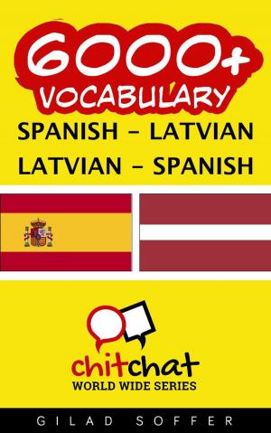 Cover of the book 6000+ Vocabulary Spanish - Latvian by ギラッド作者