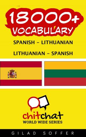 bigCover of the book 18000+ Vocabulary Spanish - Lithuanian by 