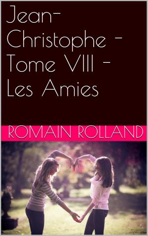 Book cover of Jean-Christophe - Tome VIII - Les Amies
