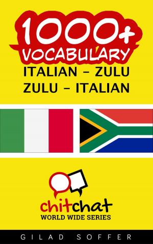 Cover of the book 1000+ Vocabulary Italian - Zulu by Gilad Soffer