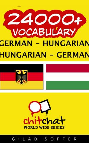 Cover of the book 24000+ Vocabulary German - Hungarian by Julianna Pais