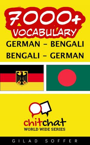 Cover of the book 7000+ Vocabulary German - Bengali by Gilad Soffer