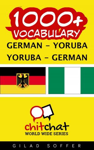 Cover of the book 1000+ Vocabulary German - Yoruba by John Shapiro