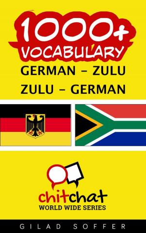 Cover of the book 1000+ Vocabulary German - Zulu by Gilad Soffer