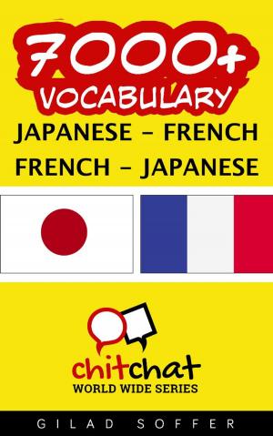 Cover of the book 7000+ Vocabulary Japanese - French by Jon Albertson