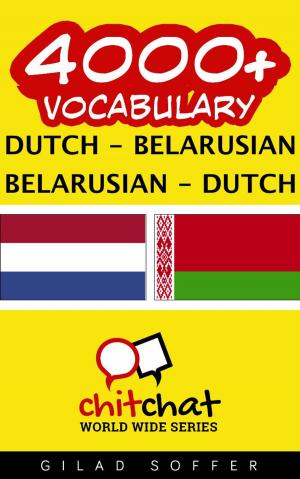 Cover of the book 4000+ Vocabulary Dutch - Belarusian by ギラッド作者