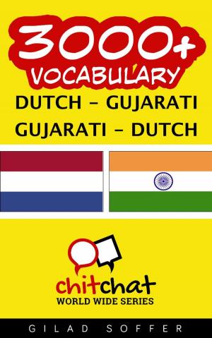 Cover of the book 3000+ Vocabulary Dutch - Gujarati by Gilad Soffer