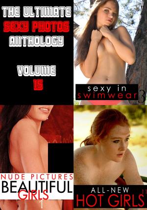 Book cover of The Ultimate Sexy Photos Anthology 15 - 3 books in one
