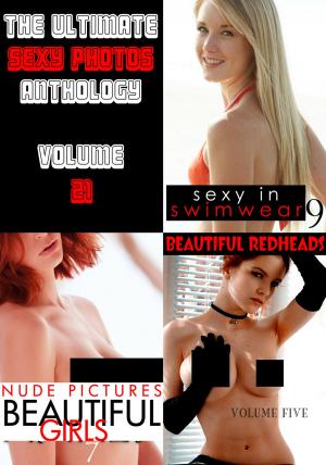 Cover of The Ultimate Sexy Photos Anthology 21 - 3 books in one