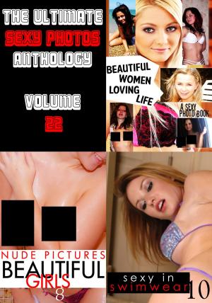 Cover of the book The Ultimate Sexy Photos Anthology 22 - 3 books in one by Clara Johnson, Leanne Holden, Candice Haughton