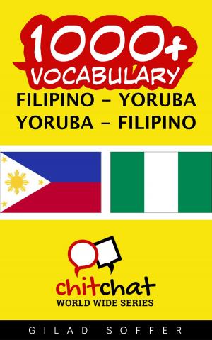 Cover of the book 1000+ Vocabulary Filipino - Yoruba by Gilad Soffer