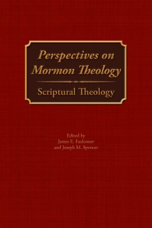Book cover of Perspectives on Mormon Theology: Scriptural Theology