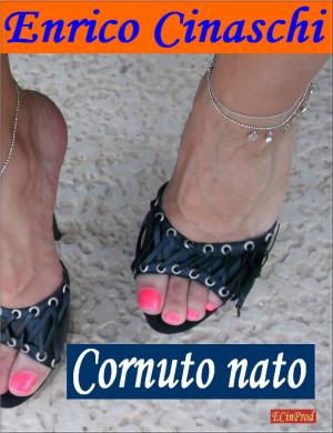 Cover of the book Cornuto nato by Edward Naughty
