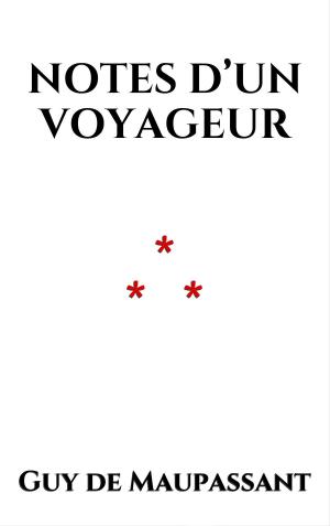 Cover of the book Notes d’un voyageur by Guy de Maupassant
